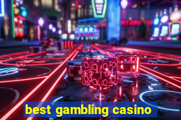 best gambling casino