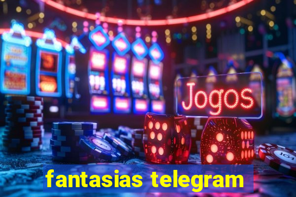 fantasias telegram