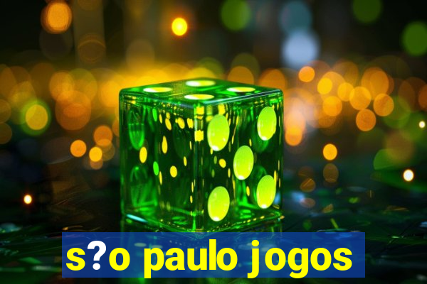 s?o paulo jogos