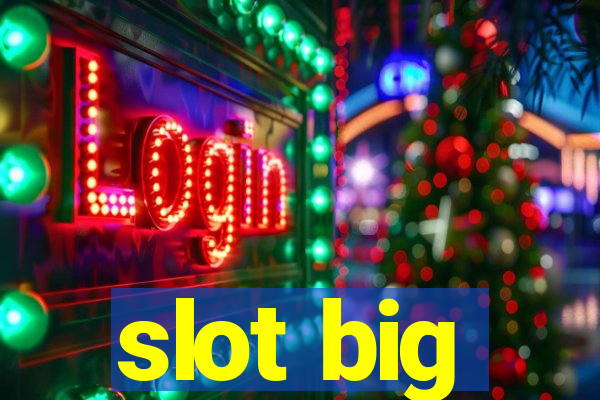 slot big