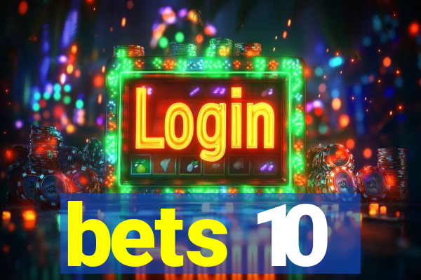 bets 10