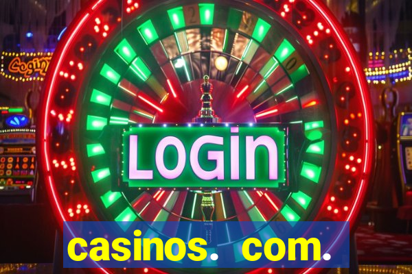 casinos. com. bonus. sem. deposito.