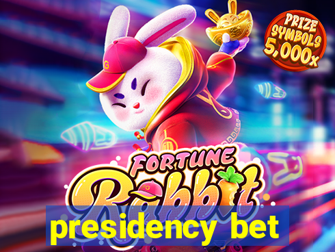 presidency bet