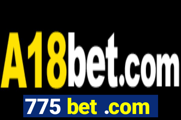 775 bet .com