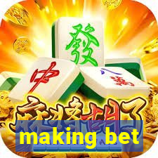 making bet