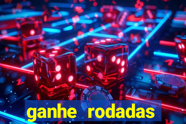 ganhe rodadas gratis sem deposito