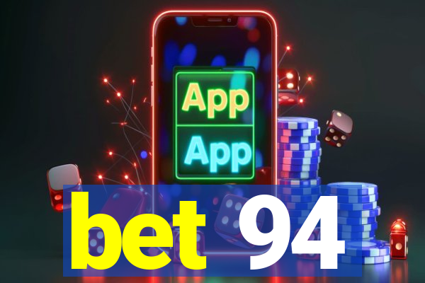 bet 94