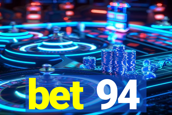 bet 94