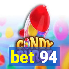 bet 94