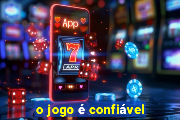 o jogo é confiável