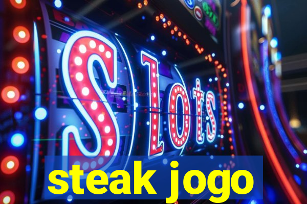 steak jogo