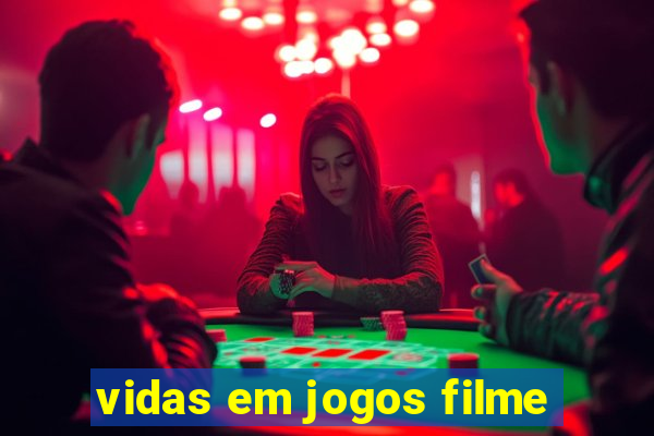 vidas em jogos filme