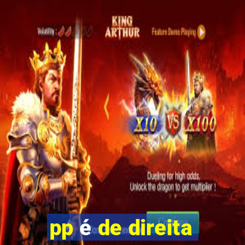 pp é de direita