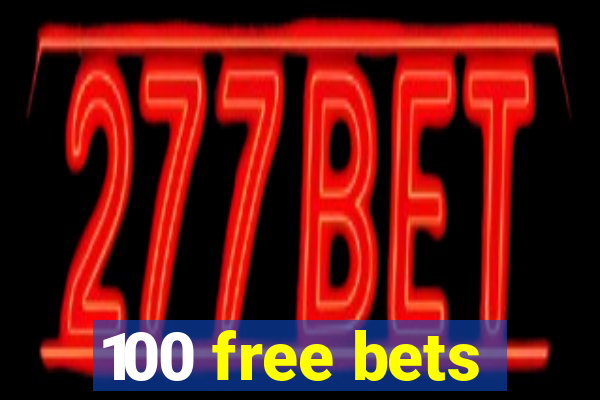 100 free bets