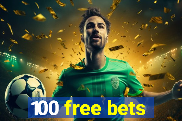 100 free bets