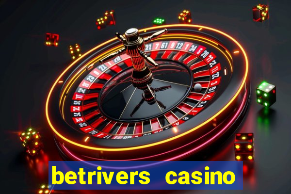 betrivers casino bonus code wv