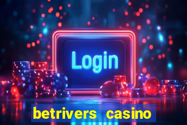 betrivers casino bonus code wv