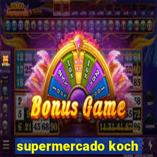 supermercado koch