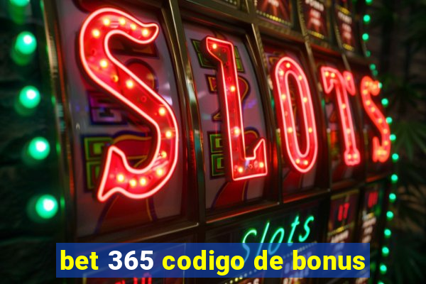 bet 365 codigo de bonus