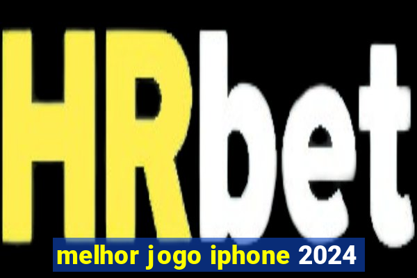 melhor jogo iphone 2024