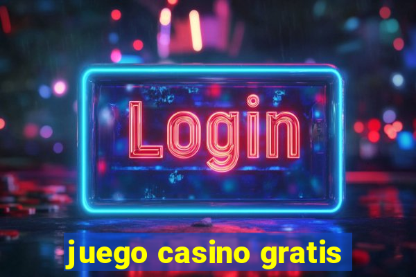 juego casino gratis