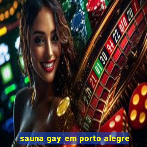 sauna gay em porto alegre