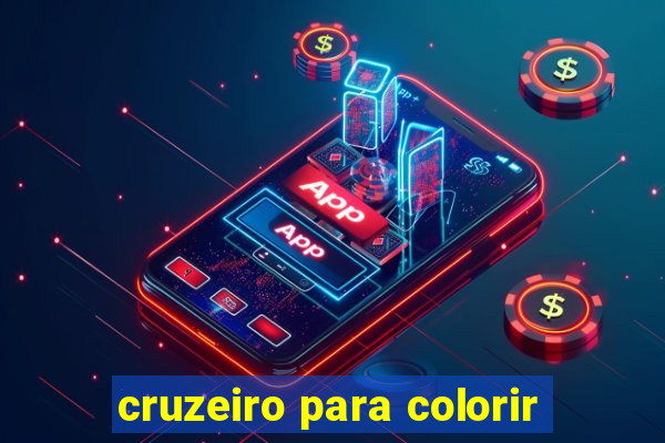 cruzeiro para colorir