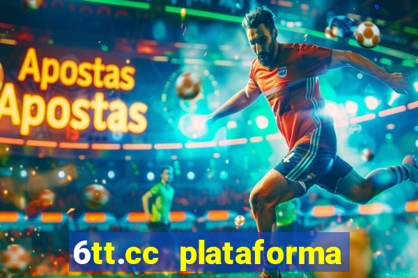 6tt.cc plataforma de jogos