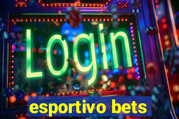 esportivo bets