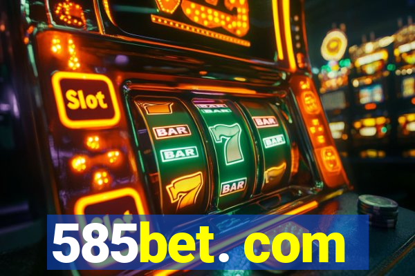 585bet. com