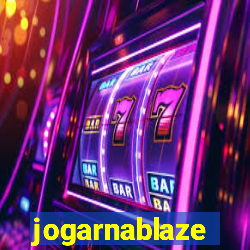 jogarnablaze