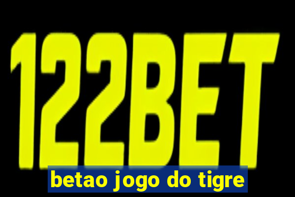 betao jogo do tigre