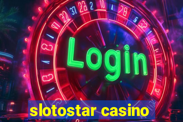 slotostar casino