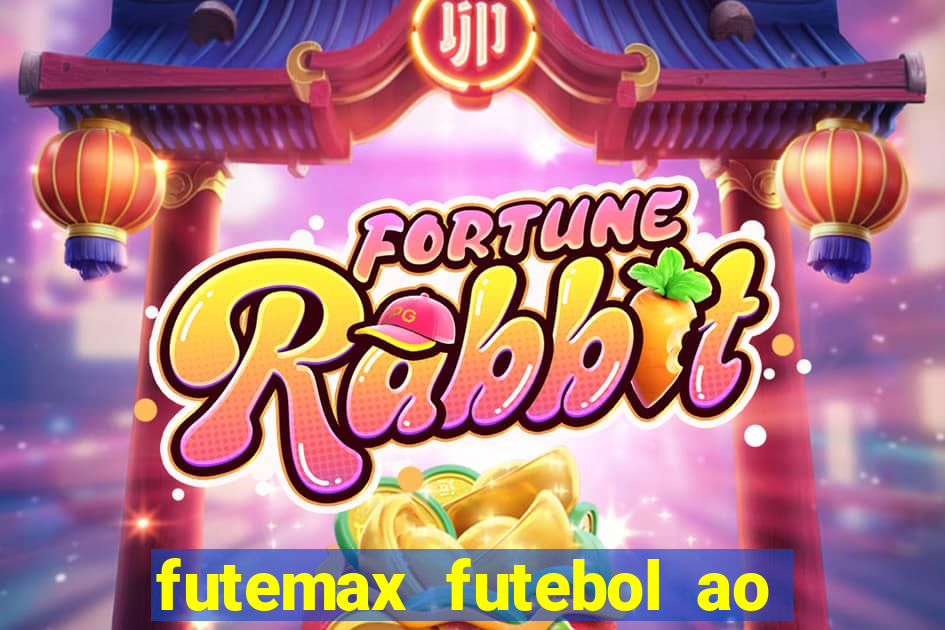 futemax futebol ao vivo atualizado