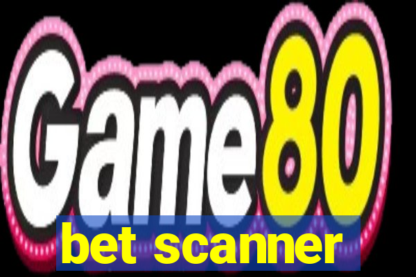 bet scanner