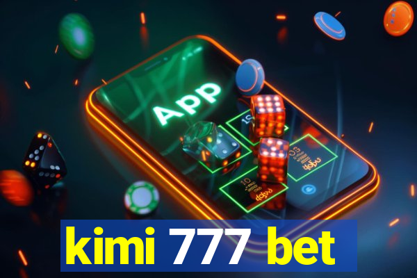 kimi 777 bet