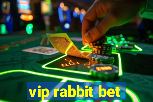 vip rabbit bet