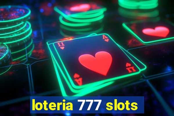 loteria 777 slots