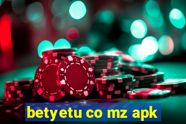 betyetu co mz apk