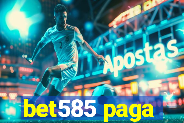 bet585 paga