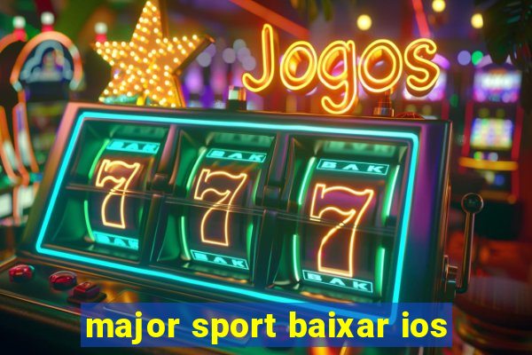 major sport baixar ios