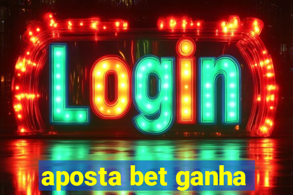 aposta bet ganha