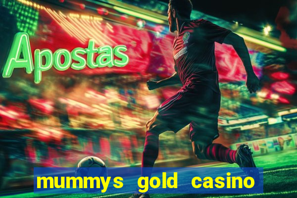 mummys gold casino no deposit bonus