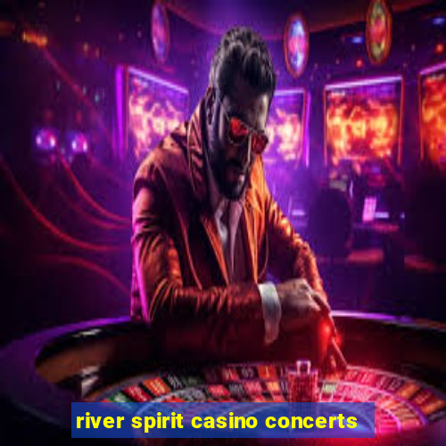 river spirit casino concerts