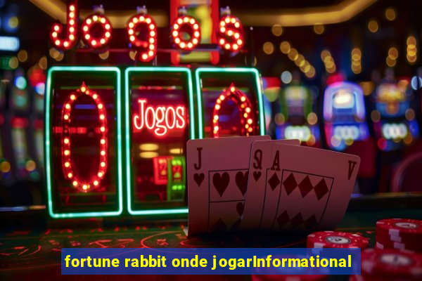 fortune rabbit onde jogarInformational