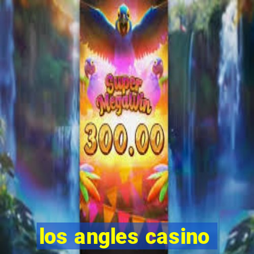 los angles casino