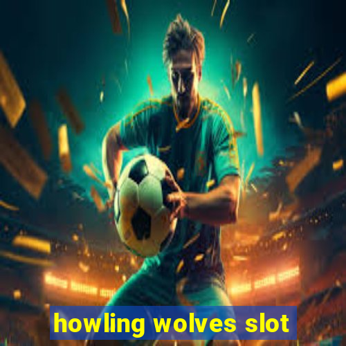 howling wolves slot