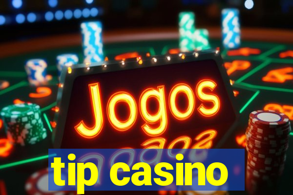 tip casino