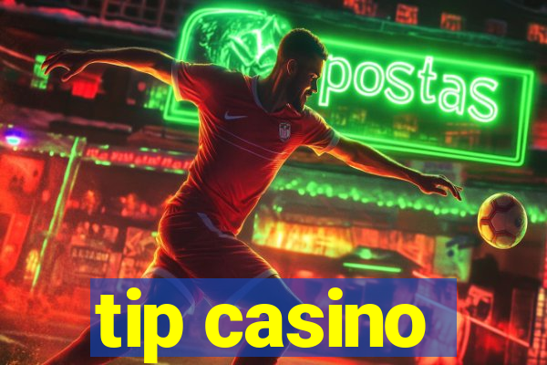 tip casino