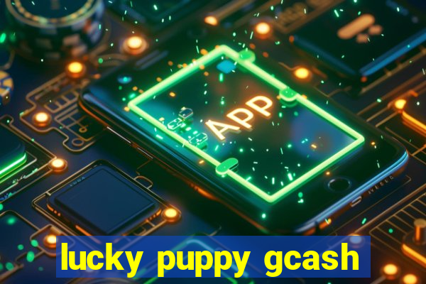 lucky puppy gcash